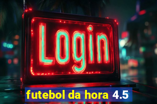 futebol da hora 4.5